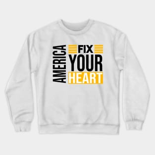 fix your heart america Crewneck Sweatshirt